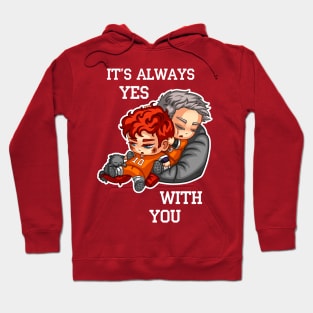 it's always yes with you Hoodie